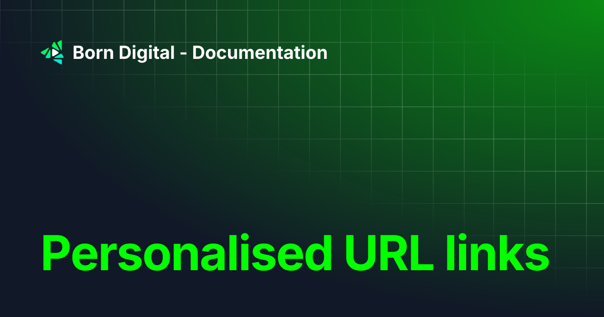 Personalised URL links | Born Digital - Documentation