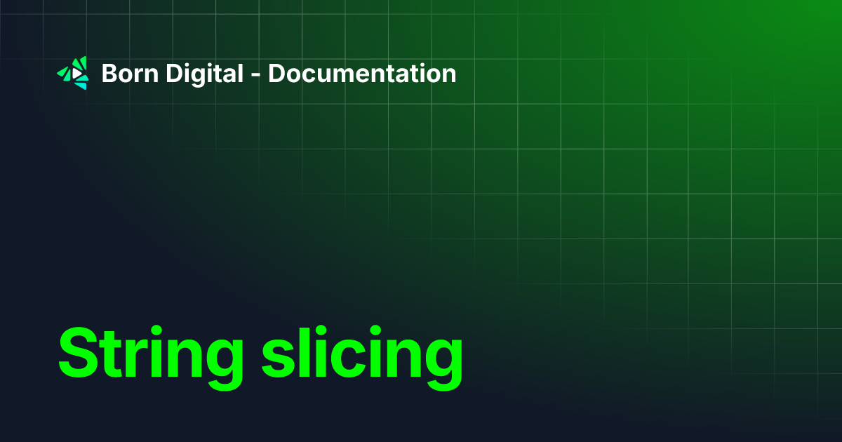 String slicing | Born Digital - Documentation